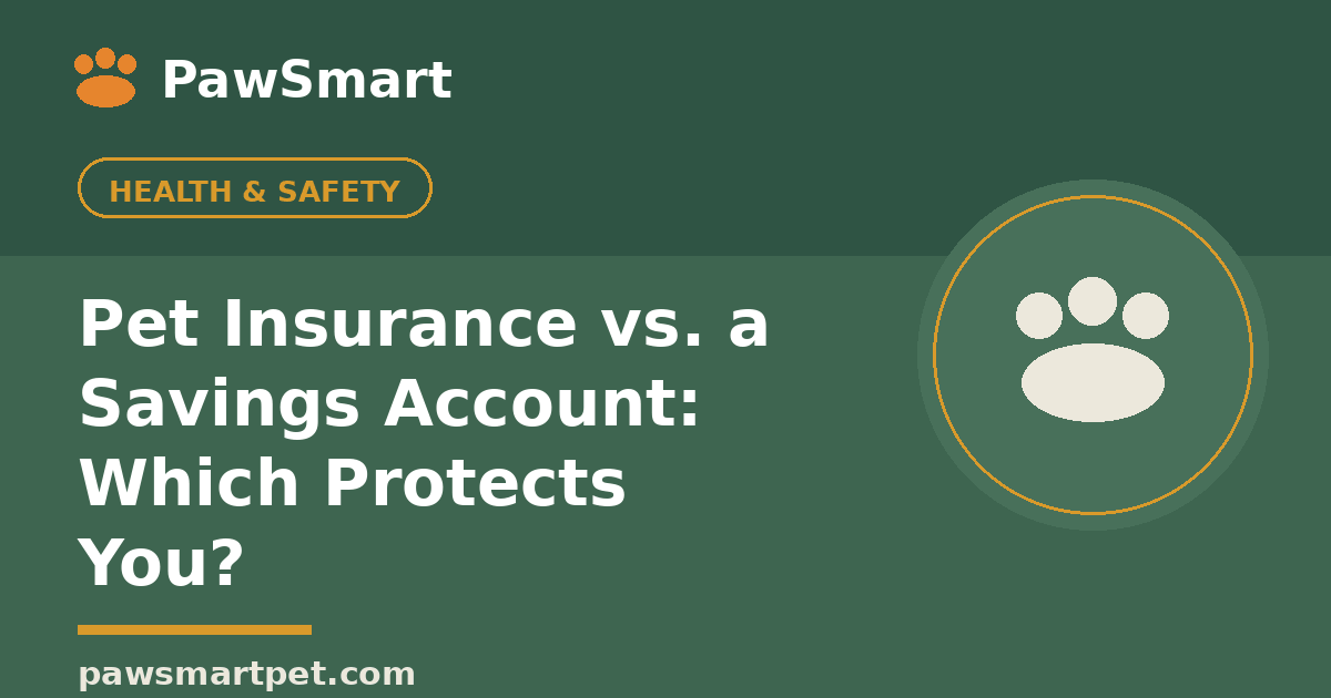 Pet Insurance vs. a Savings Account: Which Actually Protects You? — illustrated PawSmart guide